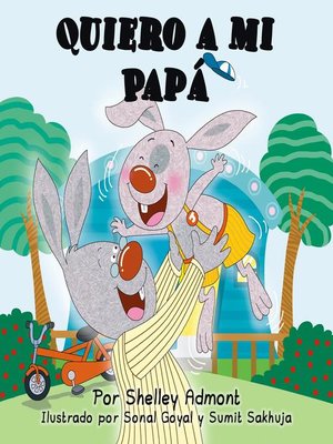 cover image of Quiero a mi Papá (I Love My Dad)  Spanish Book for Kids
